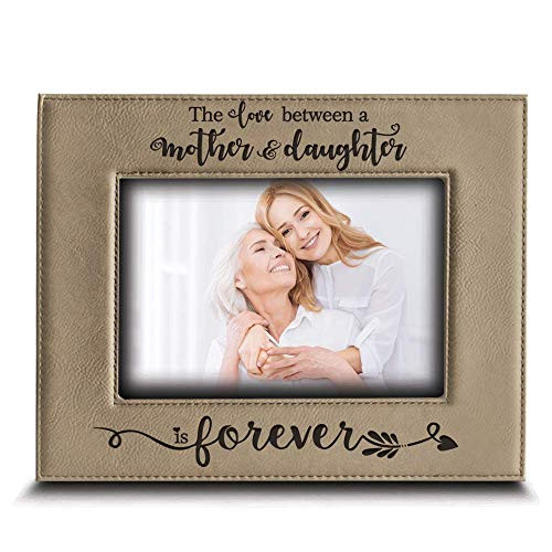 BELLA BUSTA- The Love Between a Mother and Daughter is Forever from Daughter- Mom Gifts Engraved Leather Picture Frame (5" x 7" Horizontal)