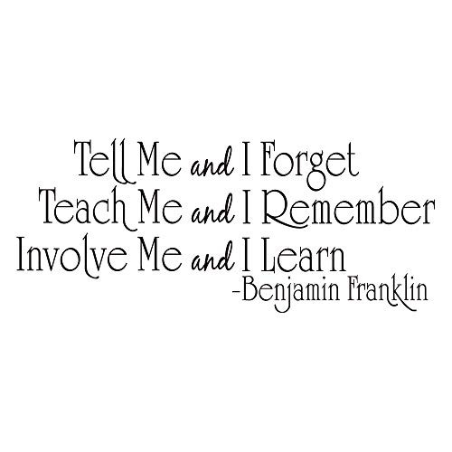 ZSSZ Tell Me and I Forget Teach Me and I Remember Involve Me and I Learn - Benjamin Franklin Quotes Wall Decal Vinyl Letters Kids Room Décor