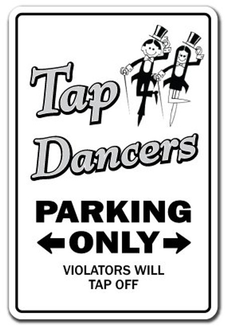 TAP Dancers Aluminum Sign Dance Music Teacher Instructor Dancing Shoes Band | Indoor/Outdoor | 14" Tall