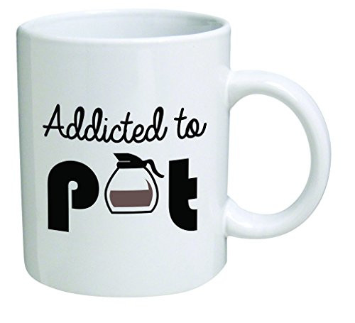 Wampumtuk Addicted to Pot 11 Ounces Funny Coffee Mug
