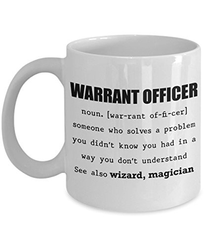 Warrant Officer Someone who Solve a Problem You didn't Know You had in a way You don't Understand. 11 oz & 15 oz Coffee Mug