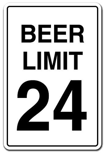 Beer Limit 24 Sign Alcohol Drinking Drunk Speed | Indoor/Outdoor | 14" Tall