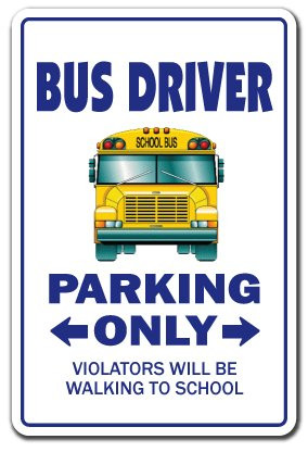 Bus Driver Sign Parking Signs School schoolbus Teacher Holiday | Indoor/Outdoor | 17" Tall