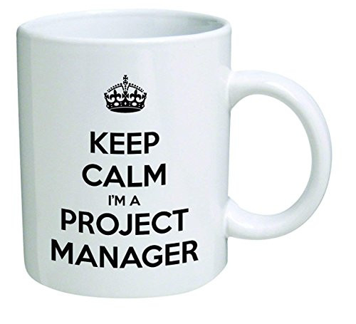 Funny Mug - Keep Calm I'm a Project Manager - 11 OZ Coffee Mugs - Inspirational gifts and sarcasm - By A Mug To Keep TM Funny Mug - Keep Calm I'm a Project Manager - 11 OZ Coffee Mugs - Inspirational gifts and sarcasm - By A Mug To Keep TM