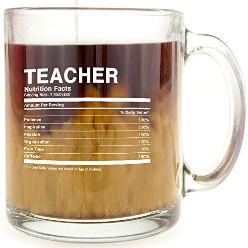 Teacher Nutrition Facts - Glass Coffee Mug - Makes a Great Gift Under $15 for Back-to-School Gift!