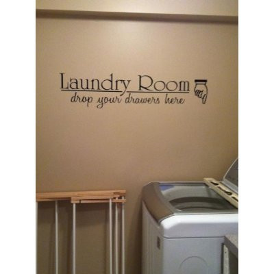 Wheeler3Designs Laundry Room Drop Your Drawers here Vinyl Wall Decal