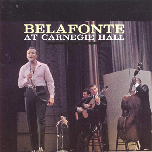 Belafonte At Carnegie Hall Belafonte At Carnegie Hall