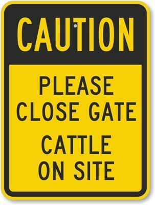 BGOJM Caution - Please Close Gate Cattle On Site Sign, 8" X 12" inch