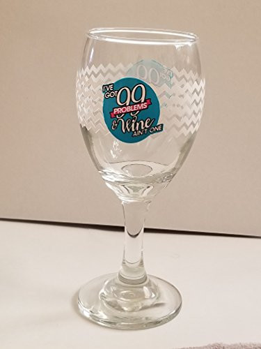 I've Got 99 Problems & Wine Ain't One Glass