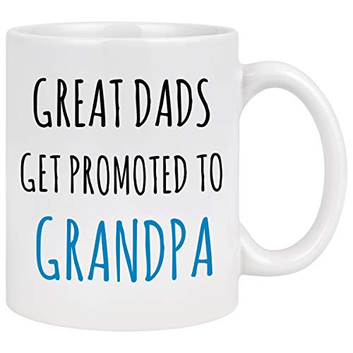 Great Dads Get Promoted to Grandpa Mug, Coffee Mug for Grandpa Grandfather Dad, Fathers Day Mugs Grandpa Mug for Grandpa Grandfather from Granddaughter Grandson Grandkids 11 Oz