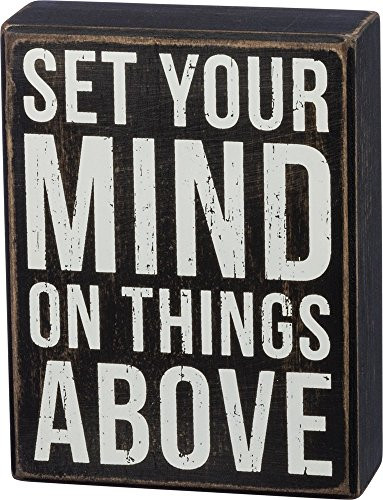 Primitives by Kathy Box Sign Set Your Mind On Things Above