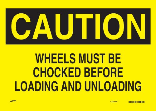 Brady Sp474C Plastic, 10" X 14" Caution Sign Legend "Wheels Must Be Chocked Before Loading And Unloading"