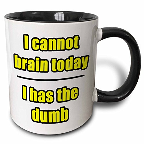 3dRose 223690_4 I Cannot I Cannot Brain Today I Has The Dumb Red Mug 11 oz Black/yellow