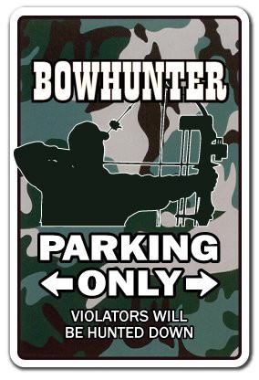 Bowhunter Sign Bow Hunter Deer Arrow Hunt Parking Hunting Hobby Target | Indoor/Outdoor | 17" Tall