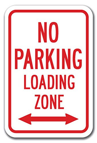 No Parking Loading Zone with double arrow Sign 12" x 18" Heavy Gauge Aluminum Signs