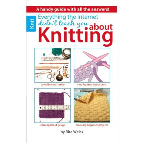 LEISURE ARTS LA-75433 Everything The Internet Didn't Teach You Book for Knitting