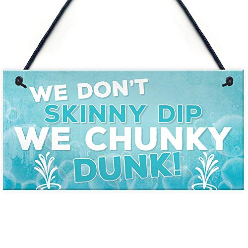 na We Don't Skinny Dip We Chunky Dunk Novelty Hanging Plaque Hot Tub Sign Friendship Gift 10x5 inch