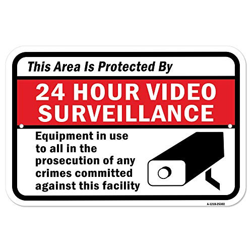Area Protected by 24 Hour Video Surveillance in US | 12" X 18" Heavy-Gauge Aluminum Rust Proof Parking Sign | Protect Your Business & Municipality | M