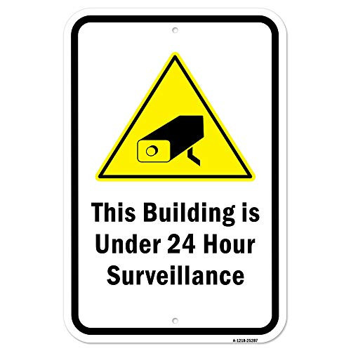 Building is Under 24 Hour Surveillance | 12" X 18" Heavy-Gauge Aluminum Rust Proof Parking Sign | Protect Your Business & Municipality | Made in The U