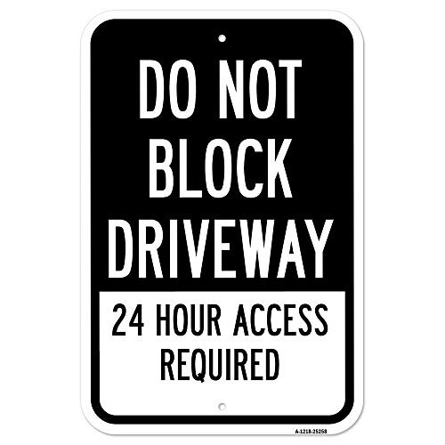 Do Not Block Driveway 24 Hour Access Required 1 | 12" X 18" Heavy-Gauge Aluminum Rust Proof Parking Sign | Protect Your Business & Municipality | Made