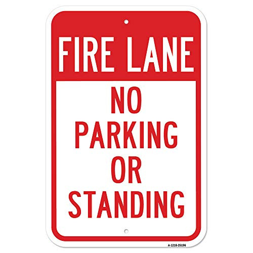 Fire Lane No Parking Or Standing | 12" X 18" Heavy-Gauge Aluminum Rust Proof Parking Sign | Protect Your Business & Municipality | Made in The USA