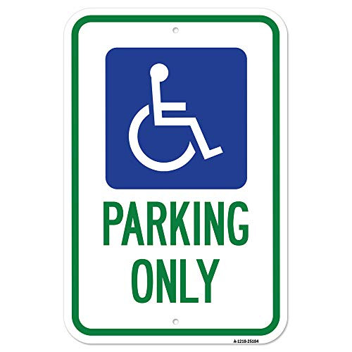 Handicapped Symbol Parking Only | 12" X 18" Heavy-Gauge Aluminum Rust Proof Parking Sign | Protect Your Business & Municipality | Made in The USA