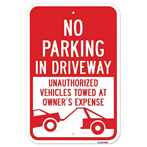No Parking in Driveway Unauthorized Vehicles Towed | 12" X 18" Heavy-Gauge Aluminum Rust Proof Parking Sign | Protect Your Business & Municipality | M