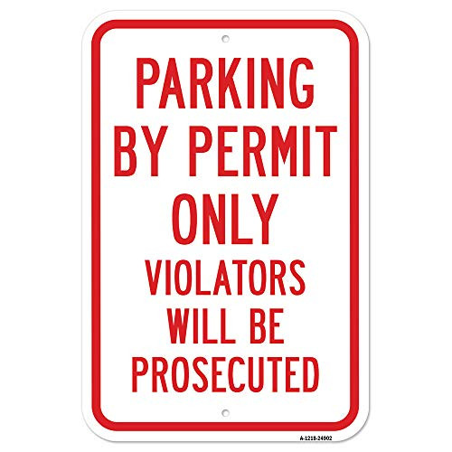 Parking by Permit Only Violators Will Be Prosecute | 12" X 18" Heavy-Gauge Aluminum Rust Proof Parking Sign | Protect Your Business & Municipality | M