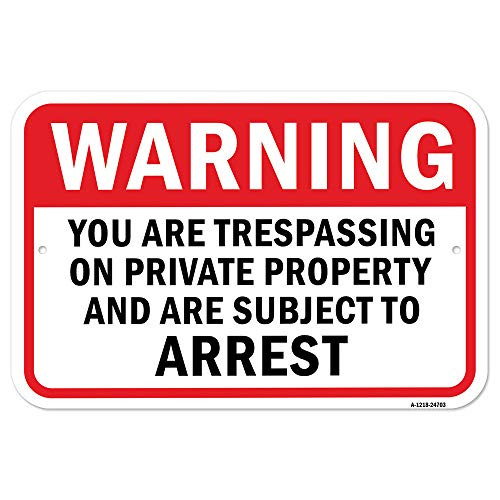 Trespassing On Private Property Subject to Arrest | 12" X 18" Heavy-Gauge Aluminum Rust Proof Parking Sign | Protect Your Business & Municipality | Ma
