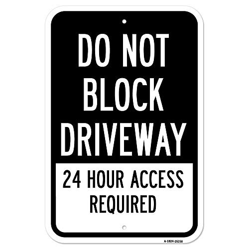 Do Not Block Driveway 24 Hour Access Required 1 | 18" x 24" Heavy-Gauge Aluminum Rust Proof Parking Sign | Protect Your Business & Municipality | Made