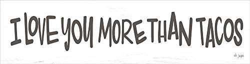 Posterazzi PDXJAXN210SMALL I Love You More Than Tacos Photo Print, 24 x 6, Multi