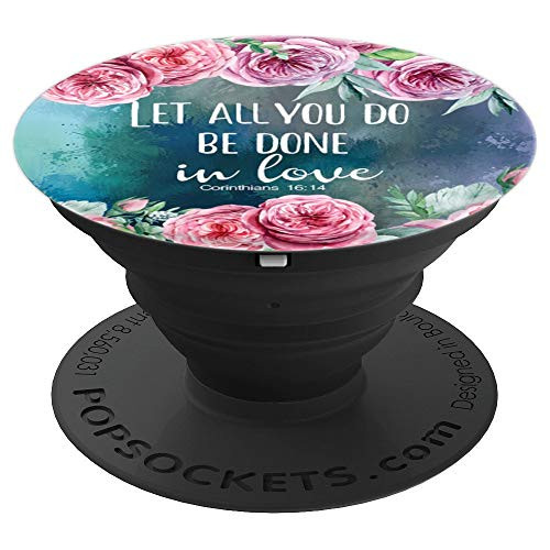Let All That You Do Be Done In Love, 1 Corinthians 16:14 PopSockets Grip and Stand for Phones and Tablets