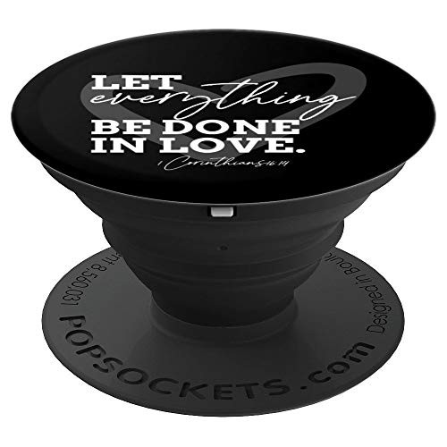 Let Everything Be Done in Love 1 Corinthians 16:14 PopSockets Grip and Stand for Phones and Tablets