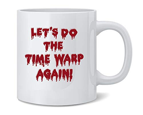 Poster Foundry Lets Do The Time Warp Again Halloween Ceramic Coffee Mug Tea Cup Fun Novelty Gift 12 oz