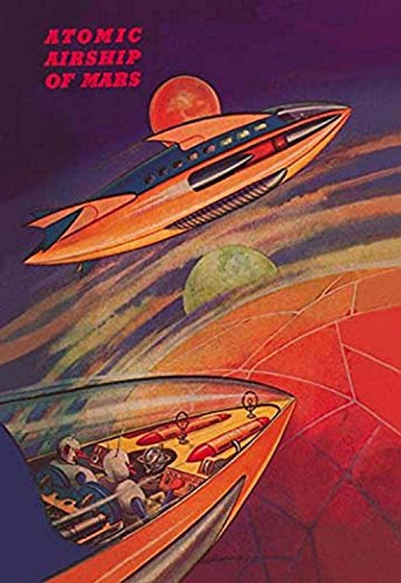 Buyenlarge 0-587-01974-3-P1218 Atomic Airships of Mars Paper Poster, 12" x 18" Buyenlarge 0-587-01974-3-P1218 Atomic Airships of Mars Paper Poster, 12" x 18"