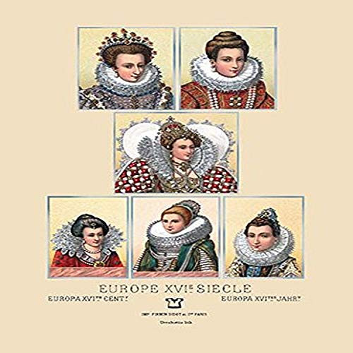 Buyenlarge 0-587-13855-6-P1827 Feminine Fashions of The European Aristocracy, Sixteenth Century #2" Paper Poster, 18" x 27" Buyenlarge 0-587-13855-6-P1827 Feminine Fashions of The European Aristocracy, Sixteenth Century #2" Paper Poster, 18" x 27"