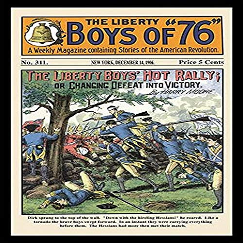 Buyenlarge 0-587-15451-9-P1218 The Liberty Boys of 76": The Liberty Boys' Hot Rally Paper Poster, 12" x 18"