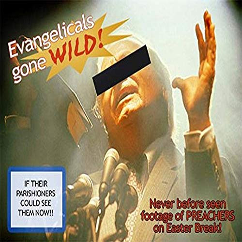 Buyenlarge 0-587-20212-2-P1218 Evangelicals Gone Wild Paper Poster, 12" x 18" Buyenlarge 0-587-20212-2-P1218 Evangelicals Gone Wild Paper Poster, 12" x 18"