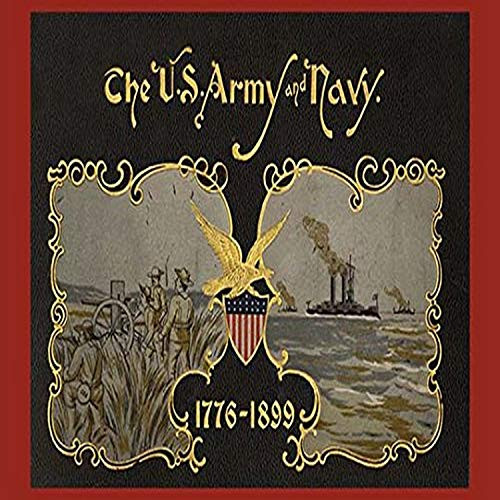 Buyenlarge 0-587-21486-4-P1218 The U.S. Army and Navy 1776 1899" Paper Poster, 12" x 18"