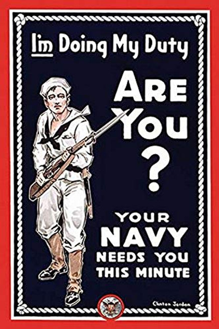 Buyenlarge I'm Doing My Duty are You? Your Navy Needs You This Minute - 16" X 24" Fine Art Giclee Print