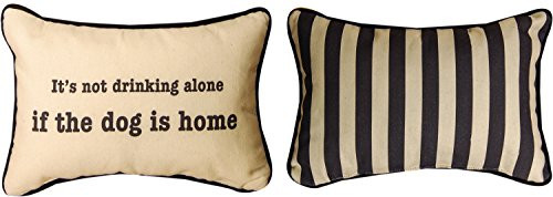 MW Its Not DrinKinkade g Alone If The Dog.Word Pillow 12.5X8.5