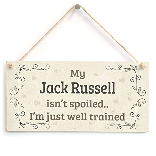 Meijiafei My Jack Russell Isn't Spoiled I'm Just Well Trained - Lovely Home Accessory Gift Sign for Jack Russell Dog Owners 10"x5"