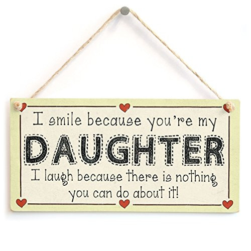 Meijiafei I Smile Because You're My Daughter I Laugh Because There is Nothing You can do About it! - Funny Mother Love Heart Sign 10"x5" Meijiafei I Smile Because You're My Daughter I Laugh Because There is Nothing You can do About it! - Funny Mother Love Heart Sign 10"x5"