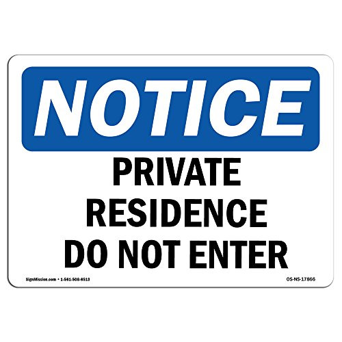 OSHA Notice Sign - Private Residence Do Not Enter | Choose from: Aluminum, Rigid Plastic or Vinyl Label Decal | Protect Your Business, Construction Site, Warehouse & Shop Area |  Made in The USA