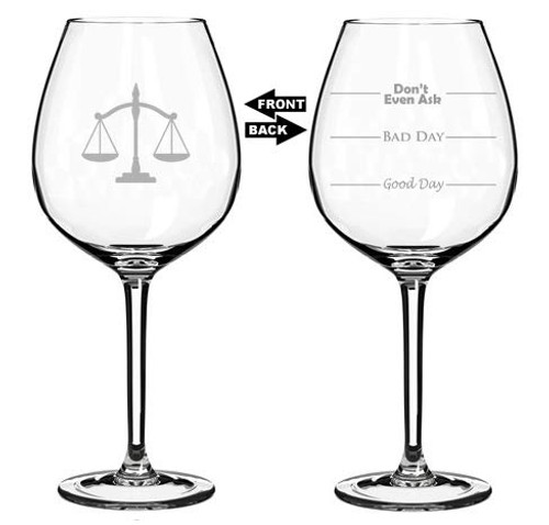 20 oz Jumbo Wine Glass Funny Two Sided Good Day Bad Day Don't Even Ask Scales of Justice Paralegal Law Lawyer Attorney