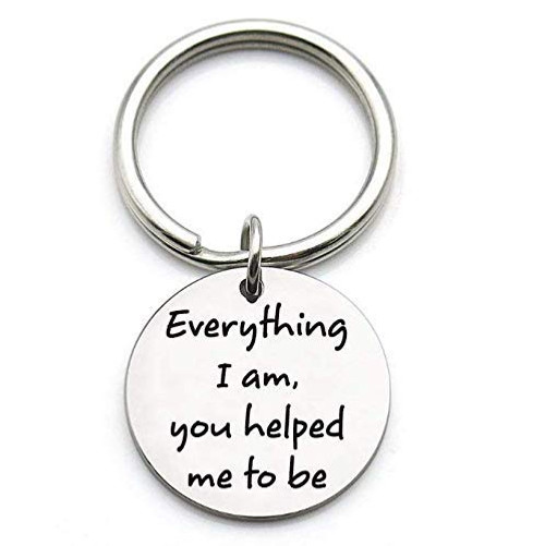 PGS Everything I Am, You Helped Me to Be, Mothers Fathers Day Keychain Gift, Gifts for Dad Mom from Daughter Son Kids