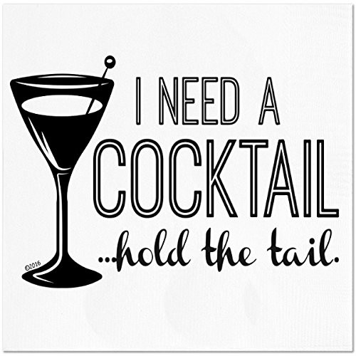 Funny Napkins - I NEED A COCKTAIL.HOLD THE TAIL - Boutique Cocktail Napkins, 5"X5", Pack Of 20 Party Napkins