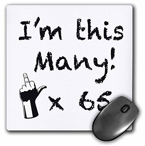 3dRose LLC 8 x 8 x 0.25 Inches Mouse Pad, I'm This Many X65 - Happy 65th Birthday (mp_157362_1)