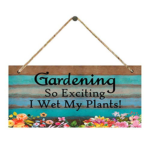 Gardening So Exciting I Wet My Plants! Funny Signs - Funny Wetting Pants Garden Plaque Gift Gardening Sign