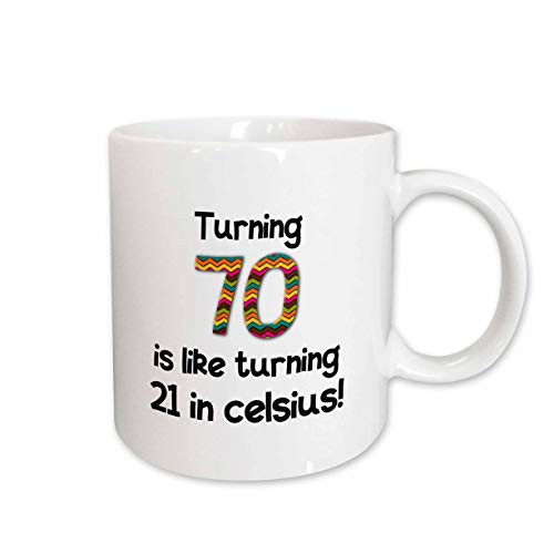 3dRose 70 is Like Turning 21 in Celsius-Humorous 70Th Birthday Gift Ceramic Mug, 11 oz, White